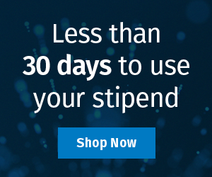 Less than 30 days to use your stipend